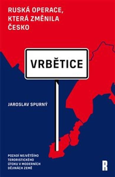 Levně Vrbětice Ruská operace, která změnila Česko