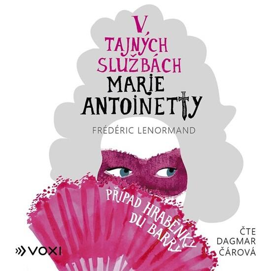 Levně V tajných službách Marie Antoinetty