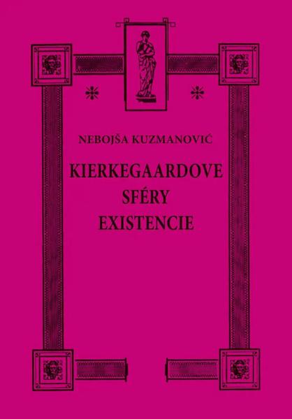 Levně Kierkegaardove sféry existencie