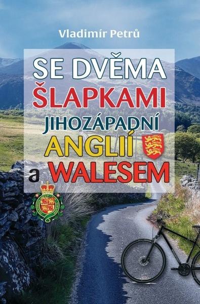 Levně Se dvěma šlapkami jihozápadní Anglií a Walesem