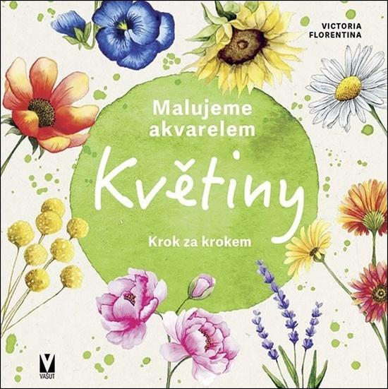 Levně Malujeme akvarelem Květiny