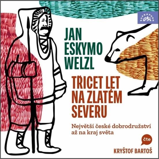 Levně Welzl Třicet let na zlatém severu