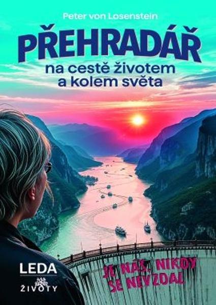 Levně Přehradář na cestě životem a kolem světa