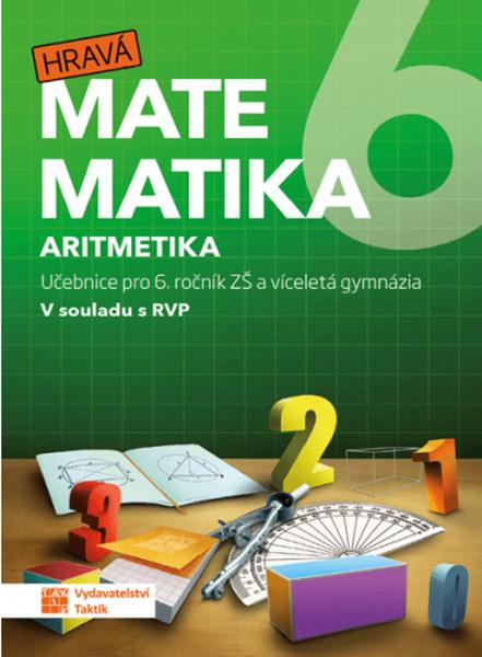 Levně Hravá matematika 6 Aritmetika