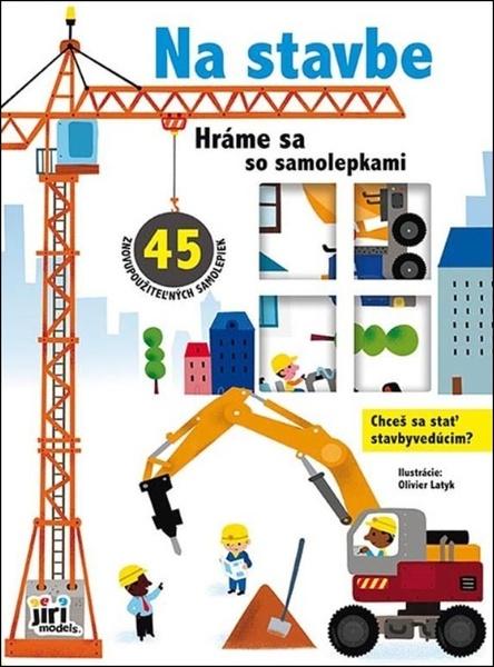 Levně Hráme sa so samolepkami Stavenisko