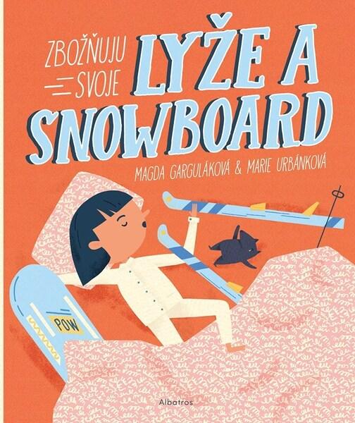 Levně Zbožňuju svoje lyže a snowboard