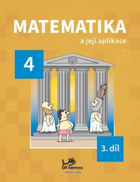 Matematika a její aplikace pro 4. ročník 3. díl - 9788072305056