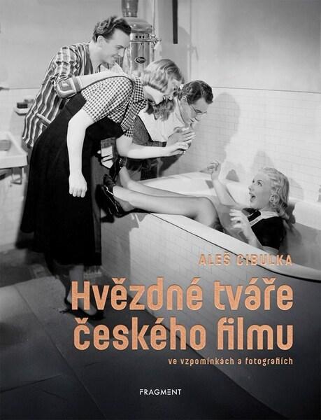 Levně Hvězdné tváře českého filmu ve vzpomínkách a fotografiích
