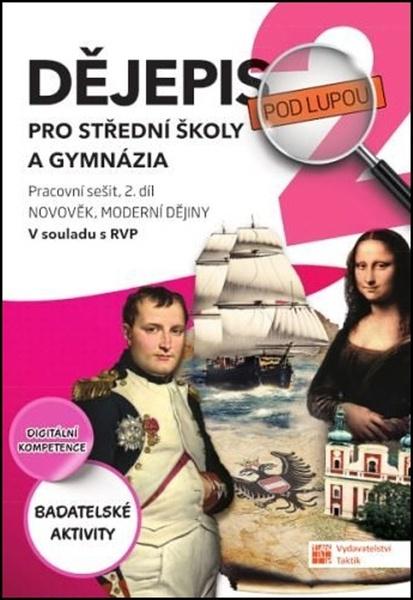 Levně Dějepis pod lupou pro SŠ a gymnázia 2 PS