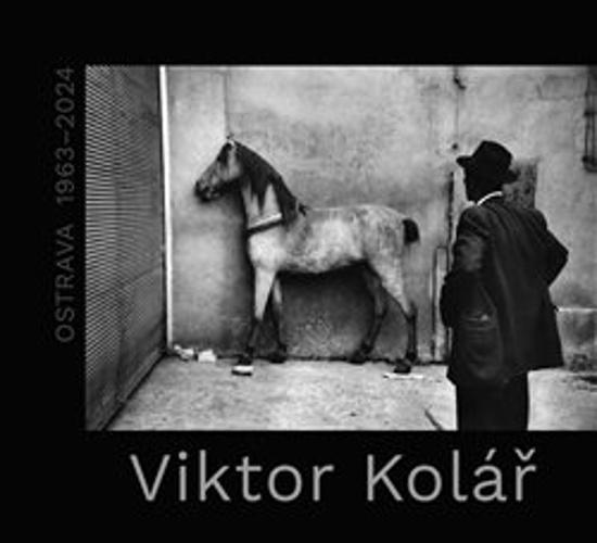 Levně Viktor Kolář Ostrava 1963-2024