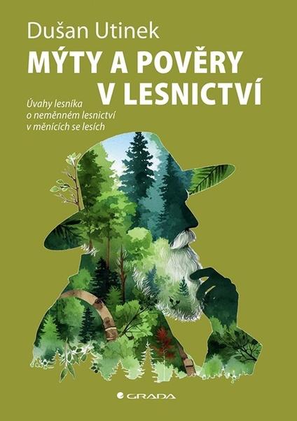 Levně Mýty a pověry v lesnictví