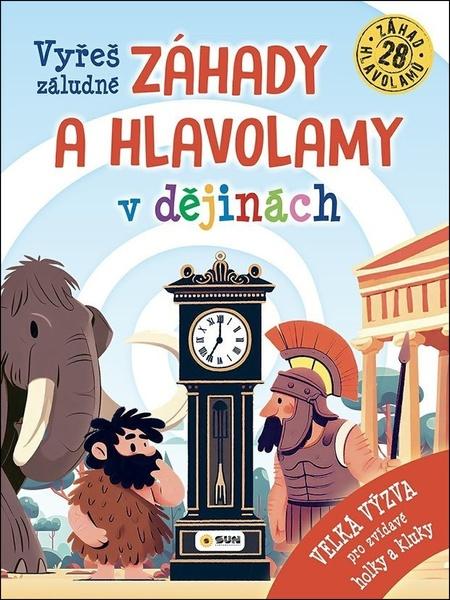Levně Vyřeš záludné Záhady a Hlavolamy v dějinách