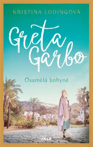 Levně Greta Garbo Osamělá bohyně