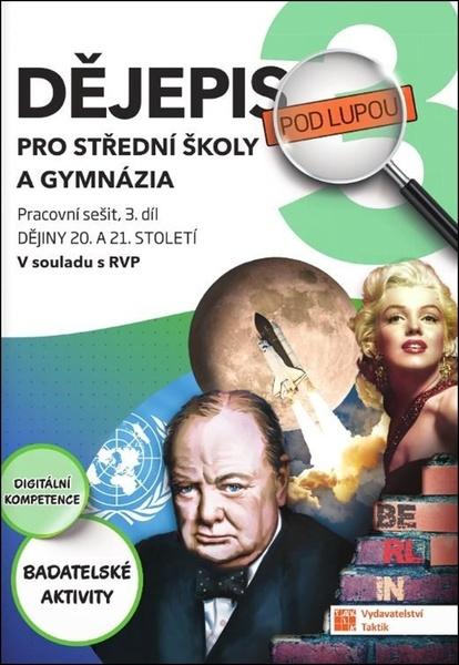 Levně Dějepis pod lupou 3 pro SŠ a gymnázia