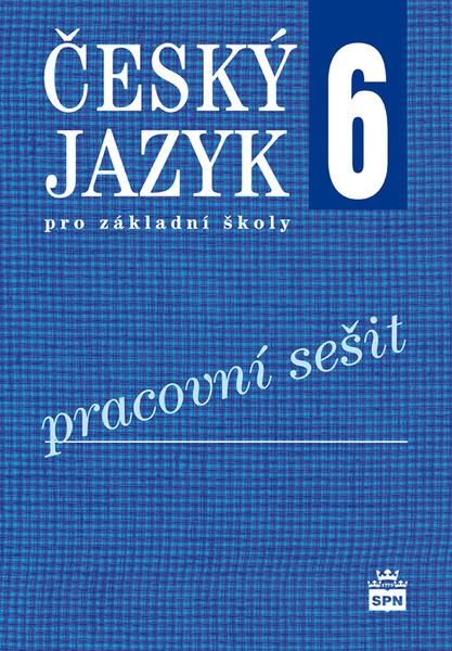 Levně Český jazyk 6 pro základní školy Pracovní sešit