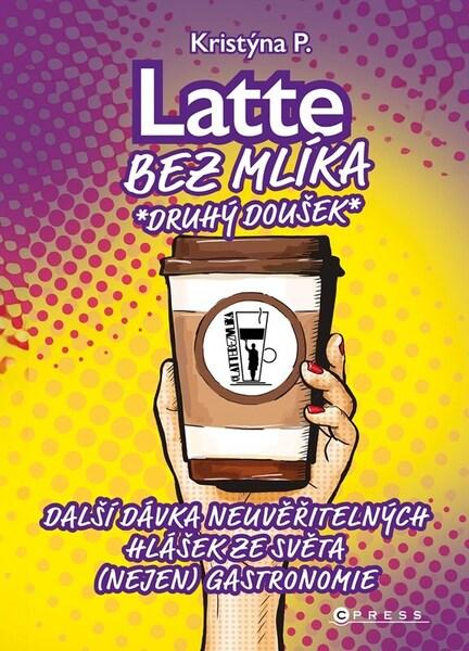 Levně Latte bez mlíka: Druhý doušek