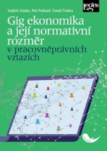 Levně Gig ekonomika a její normativní rozměr v pracovněprávních vztazích