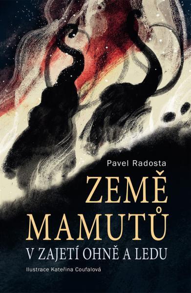 Levně Země mamutů V zajetí ohně a ledu