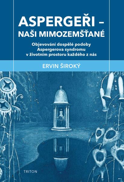 Aspergeři Naši mimozemšťané - 9788076844261