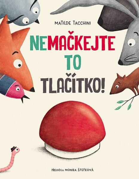 Levně Nemačkejte to tlačítko!