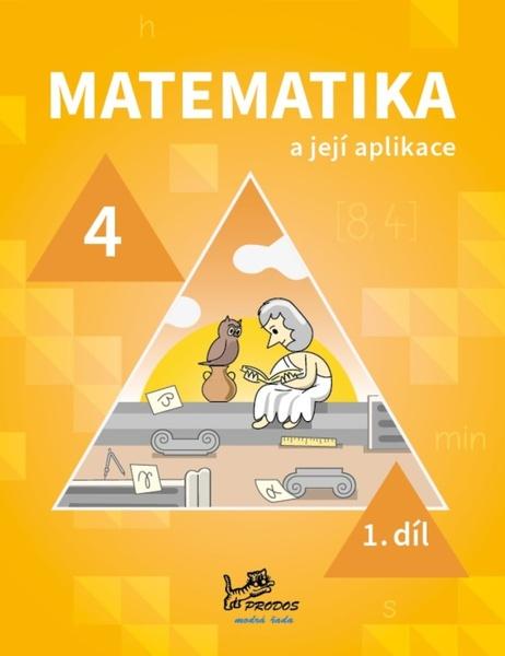 Matematika a její aplikace pro 4. ročník 1. díl - 9788072305032