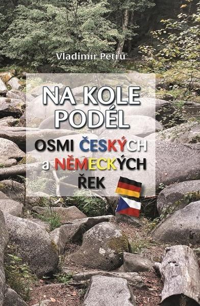 Levně Na kole podél osmi českých a německých řek