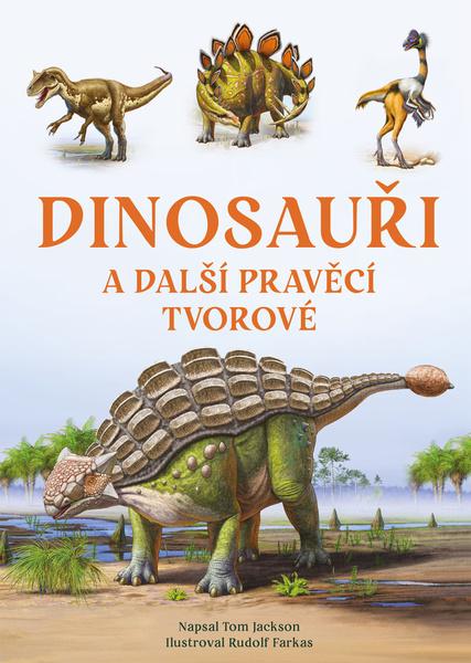 Levně Dinosauři a další pravěcí tvorové