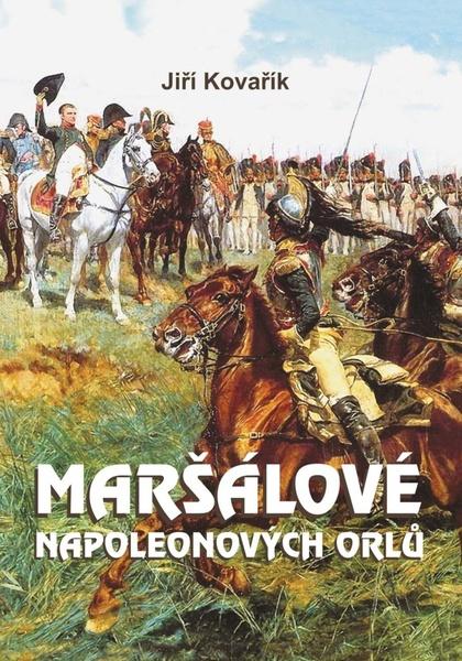 Levně Maršálové Napoleonových orlů