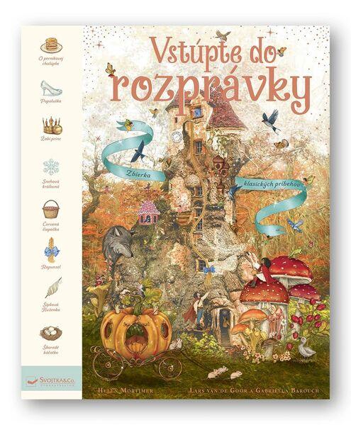 Levně Vstúpte do rozprávky Zbierka klasických príbehov
