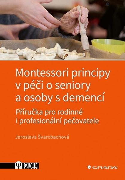 Levně Montessori principy v péči o seniory a osoby s demencí