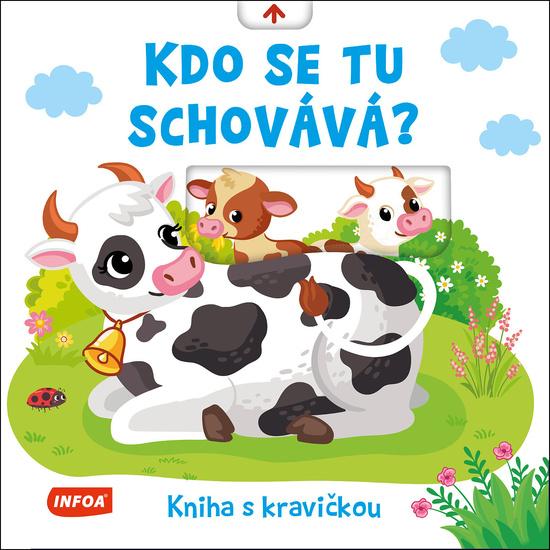 Kdo se tu schovává? Kniha s kravičkou - 9788076971806