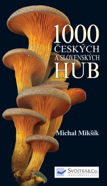 Levně 1000 českých a slovenských hub