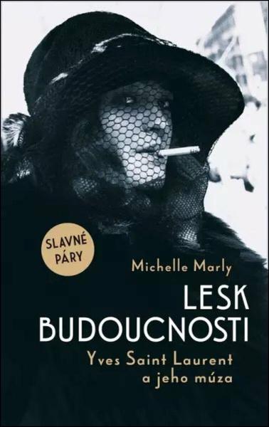 Levně Lesk budoucnosti Yves Saint Lauren a jeho múza