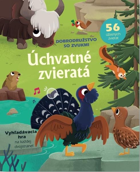 Levně Úchvatné zvieratá Dobrodružstvo so zvukmi