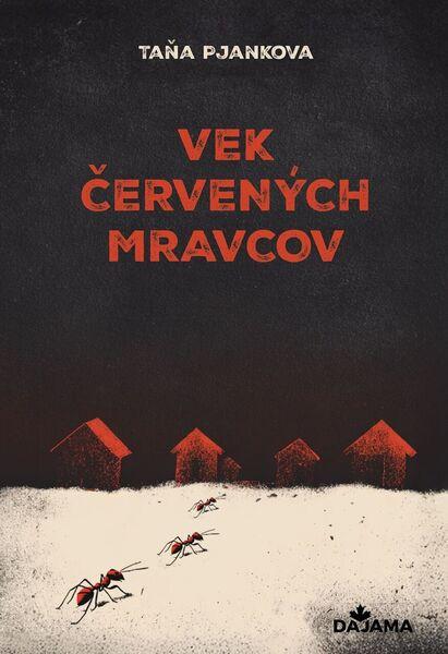 Levně Vek červených mravcov