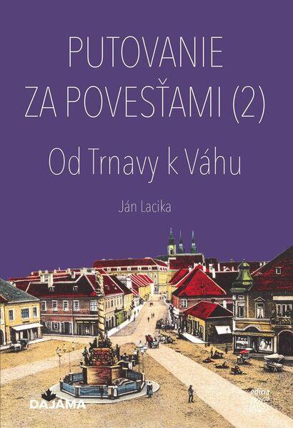 Levně Putovanie za povesťami