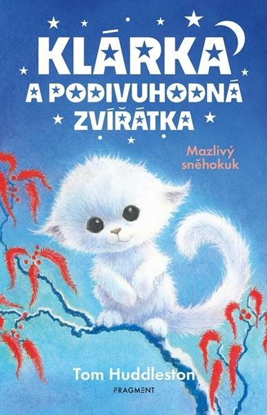 Levně Klárka a podivuhodná zvířátka Mazlivý sněhokuk