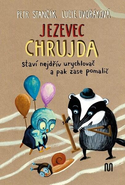 Levně Jezevec Chrujda staví nejdřív urychlovač
