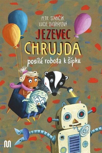 Levně Jezevec Chrujda posílá robota k šípku