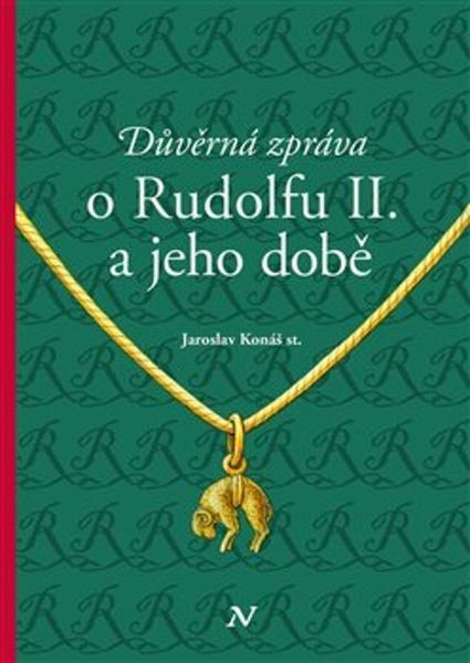 Levně Důvěrná zpráva o Rudolfovi II. a jeho době