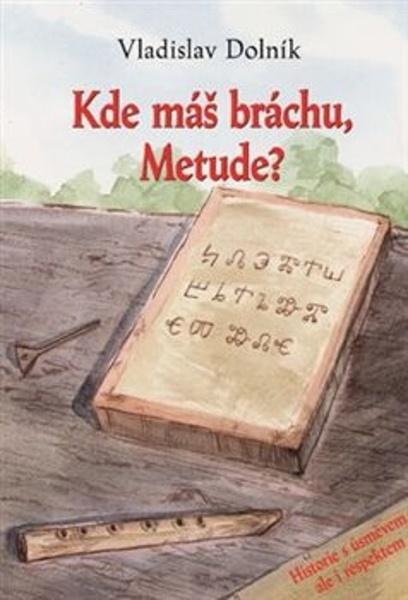 Levně Kde máš bráchu, Metude?