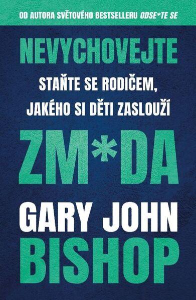 Levně Nevychovejte zm*da