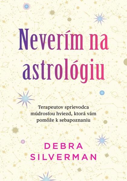 Levně Neverím na astrológiu