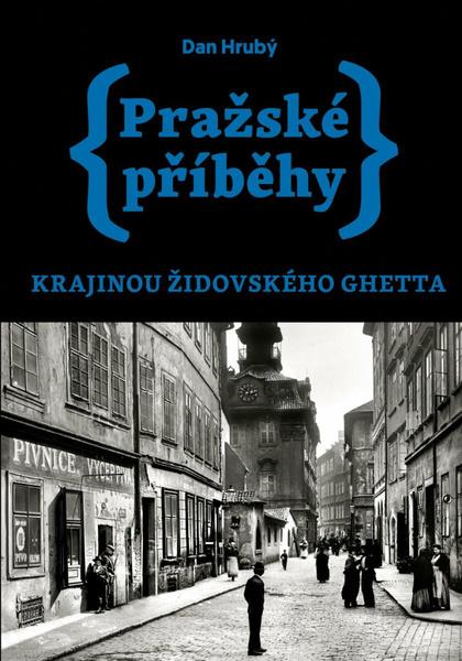 Levně Pražské příběhy Krajinou židovského ghetta
