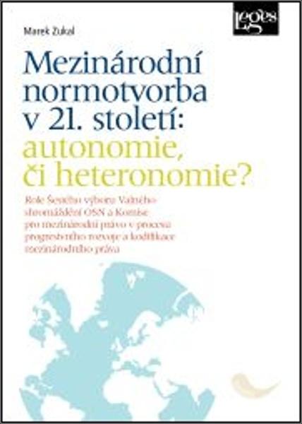Levně Mezinárodní normotvorba v 21. století: autonomie, či heteronomie?