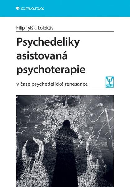 Levně Psychedeliky asistovaná psychoterapie