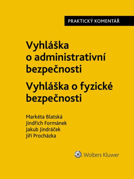 Levně Vyhláška o administrativní bezpečnosti Vyhláška o fyzické bezpečnosti