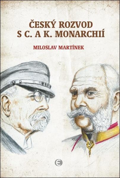 Levně Český rozvod s c.a k. monarchií
