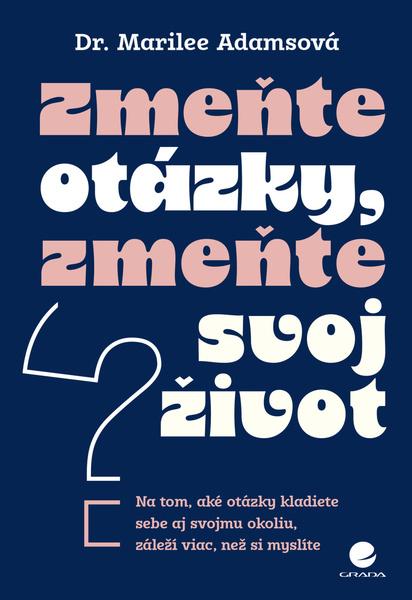 Levně Zmeňte otázky, zmeňte svoj život