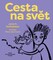 Levně Cesta na svět